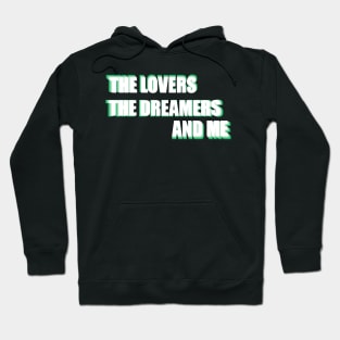 The Lovers The Dreamers and Me ))(( Kermit Quote Hoodie